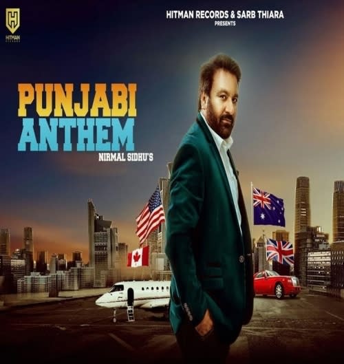 Download Punjabi Anthem by Nirmal Sidhu MP3 Song in High Quality