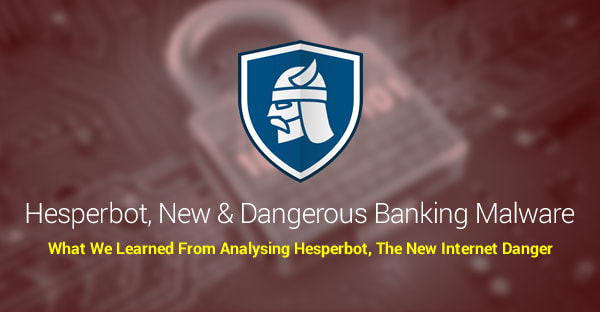 How to Secure Your Bank Account From the Dangerous Hesperbot Malware