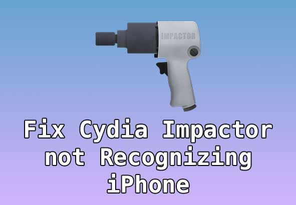 Fix Cydia Impactor not Recognizing iPhone (4 Ways)