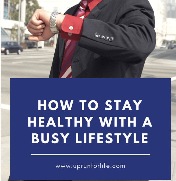 How to Stay Healthy with a Busy Lifestyle