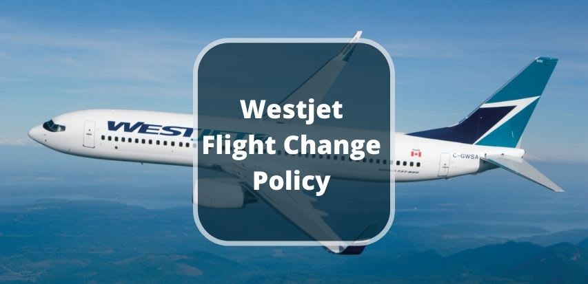 Westjet Flight Change Policy, Same Day Change, Change Fee