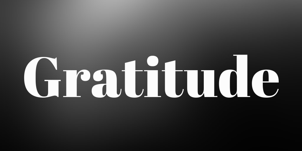 GRATITUDE - AN INCREDIBLY USEFUL HABIT - BUT DOES IT WORK FOR EVERYONE?