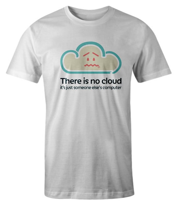 There is No Cloud impressive T Shirt