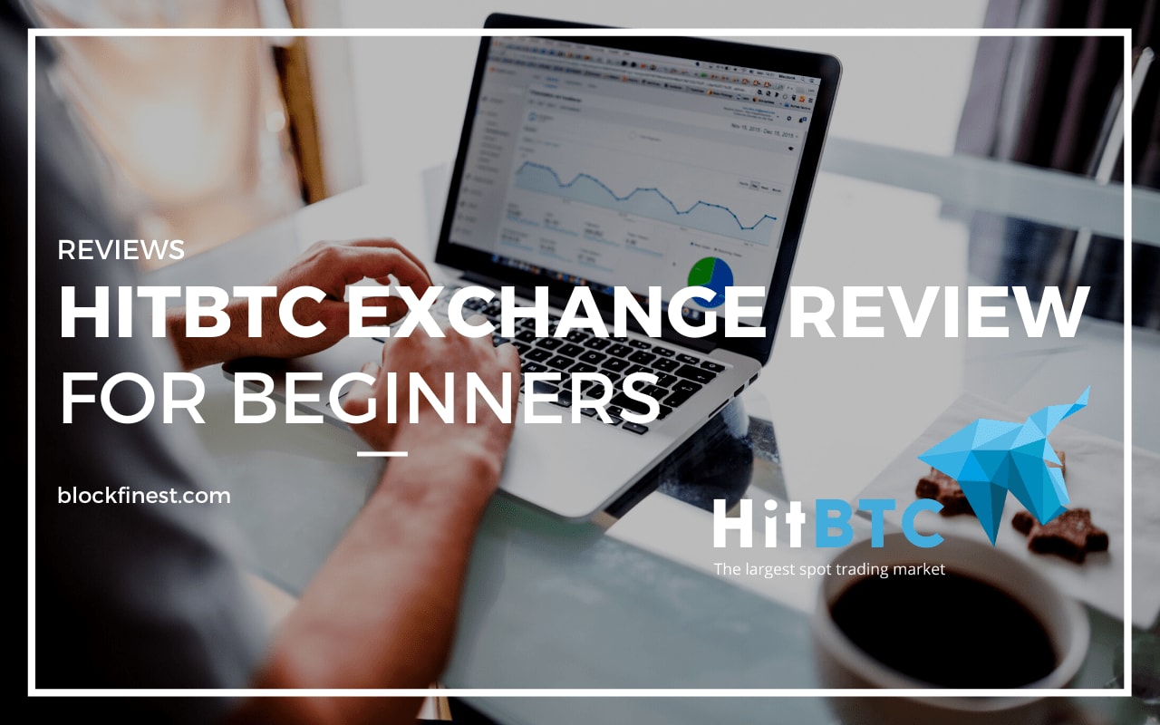 HitBTC Exchange Review For Beginners