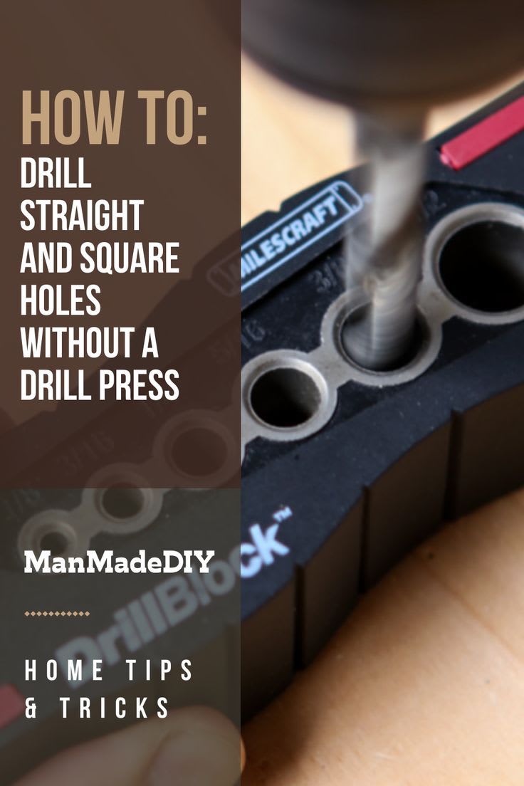 How to Drill Straight and Square Holes without a Drill Press