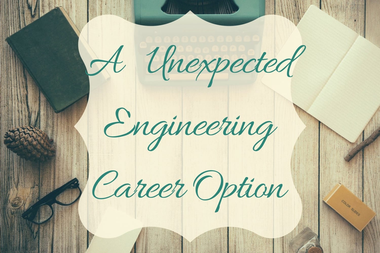 An Unexpected Engineering Career Option - From Engineer to Stay at Home Mom