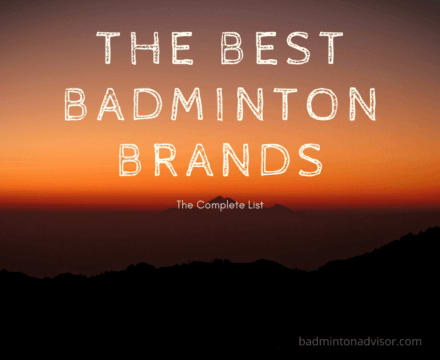The complete list of the best badminton brands in 2020