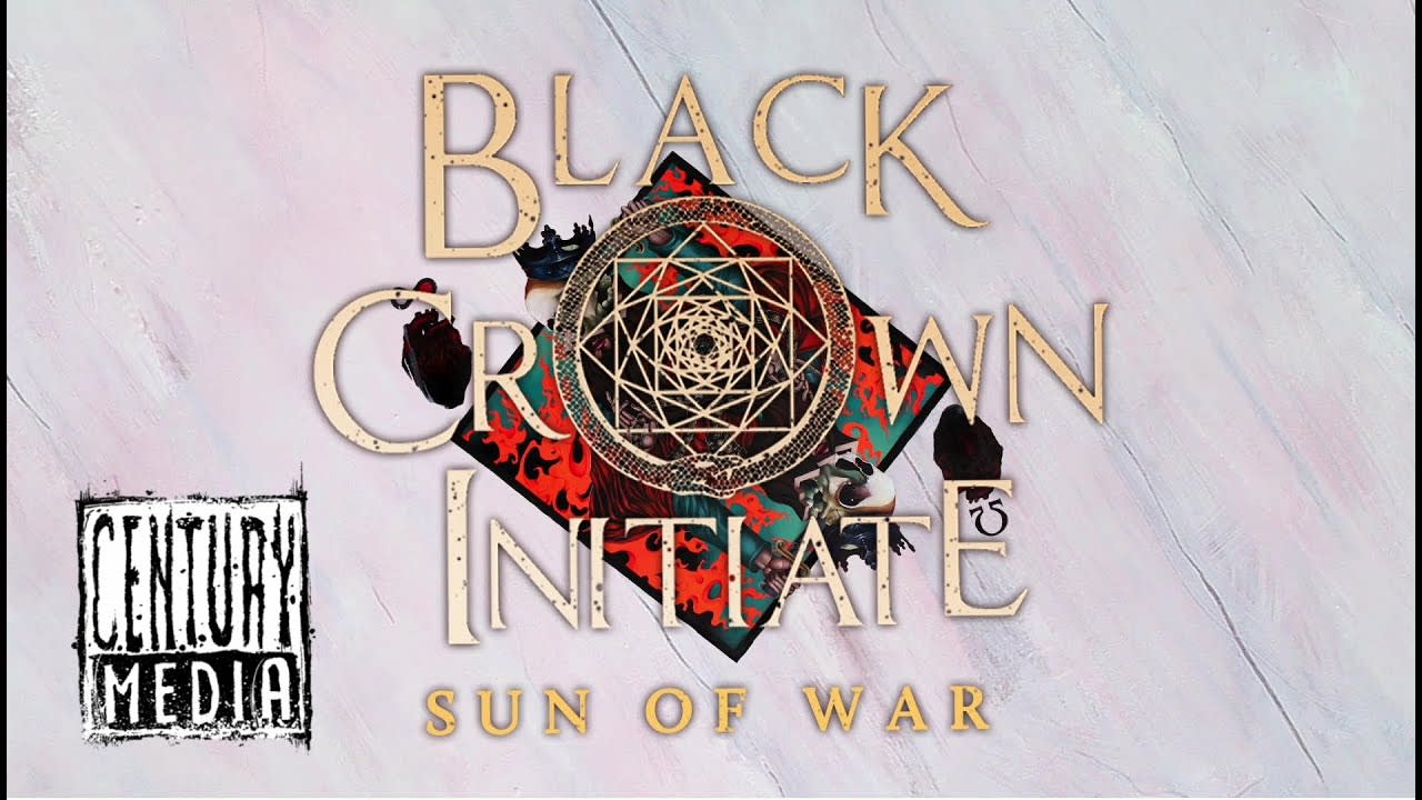BLACK CROWN INITIATE - Sun Of War (Lyric Video)