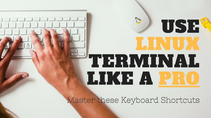 13 Linux Terminal Shortcuts Every Power Linux User Must Know