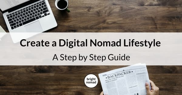 The Digital Nomad Guide: How To Create a Digital Nomad Lifestyle