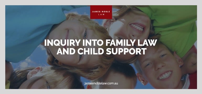 Inquiry Into Family Law and Child Support
