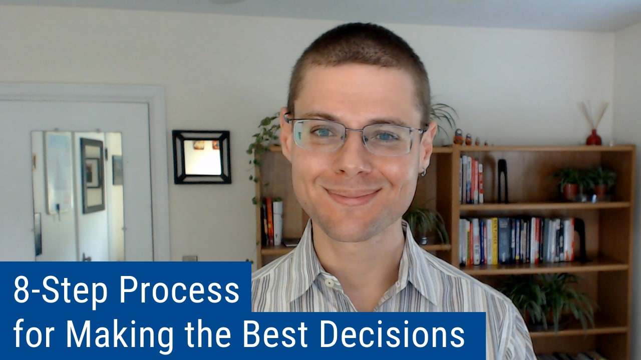 8 Key Decision-Making Process Steps to Making the Best Decisions
