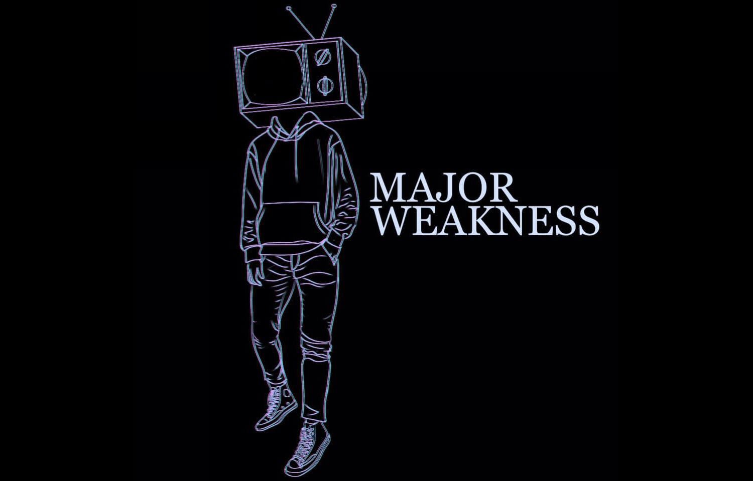 Biography Major Weakness