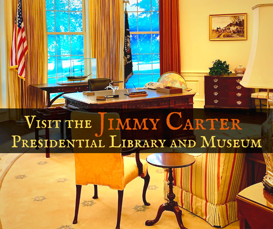 A Visit to the Jimmy Carter Presidential Library and Museum