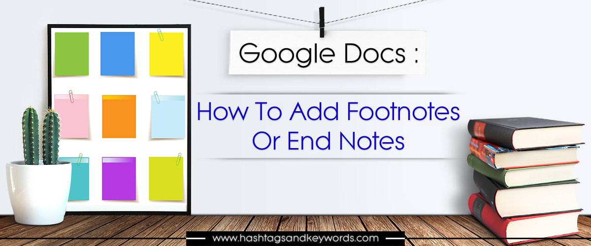 Google Docs: How to Add Footnotes or End notes