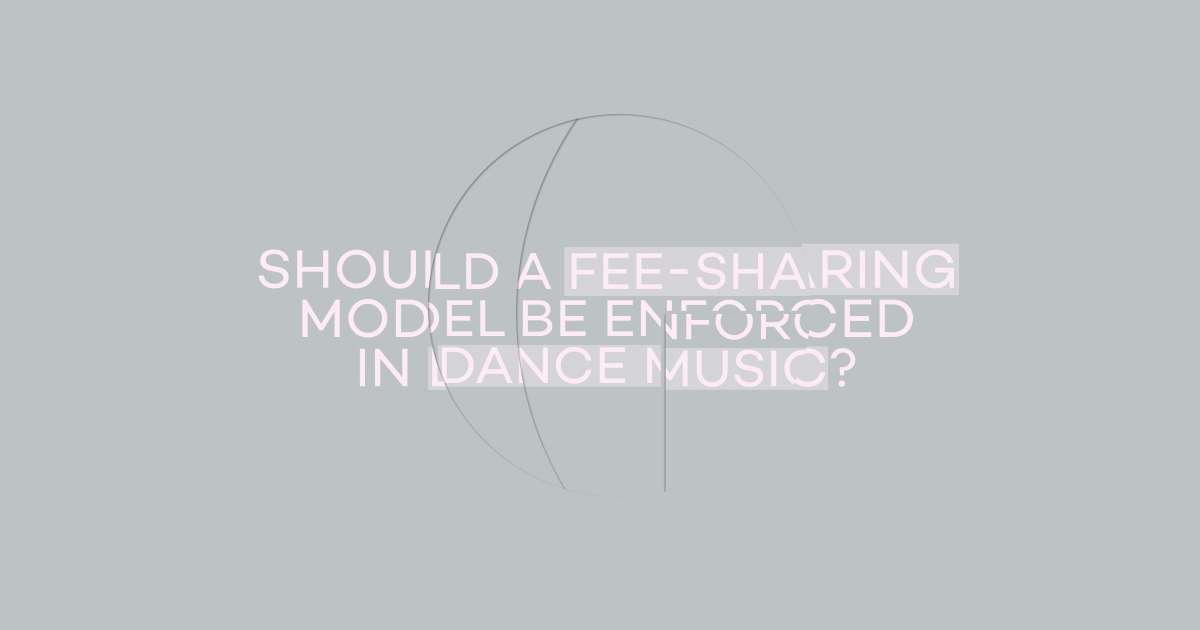 Should a fee-sharing model between DJs and producers be enforced in dance music?