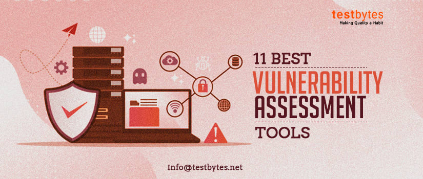 11 Best Vulnerability Assessment Scanning Tools