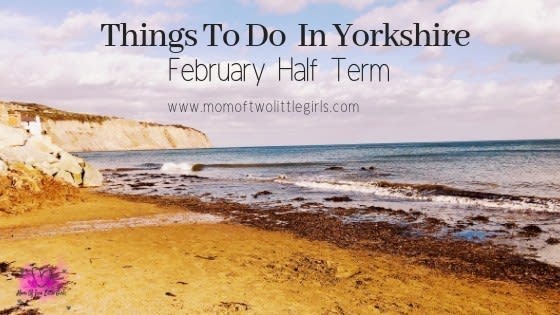 Things To Do In Yorkshire This Half Term