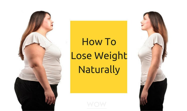 How To Lose Weight Naturally - World On Web