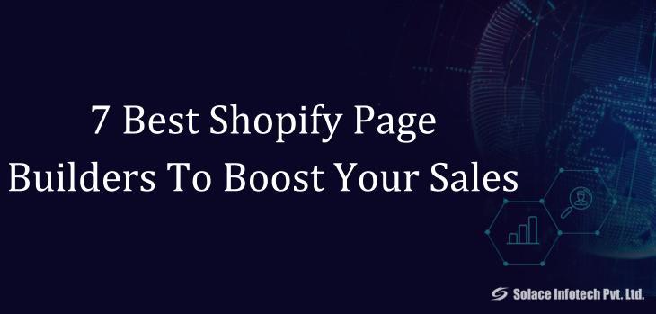 7 Best Shopify Page Builders To Boost Your Sales - Solace Infotech Pvt Ltd