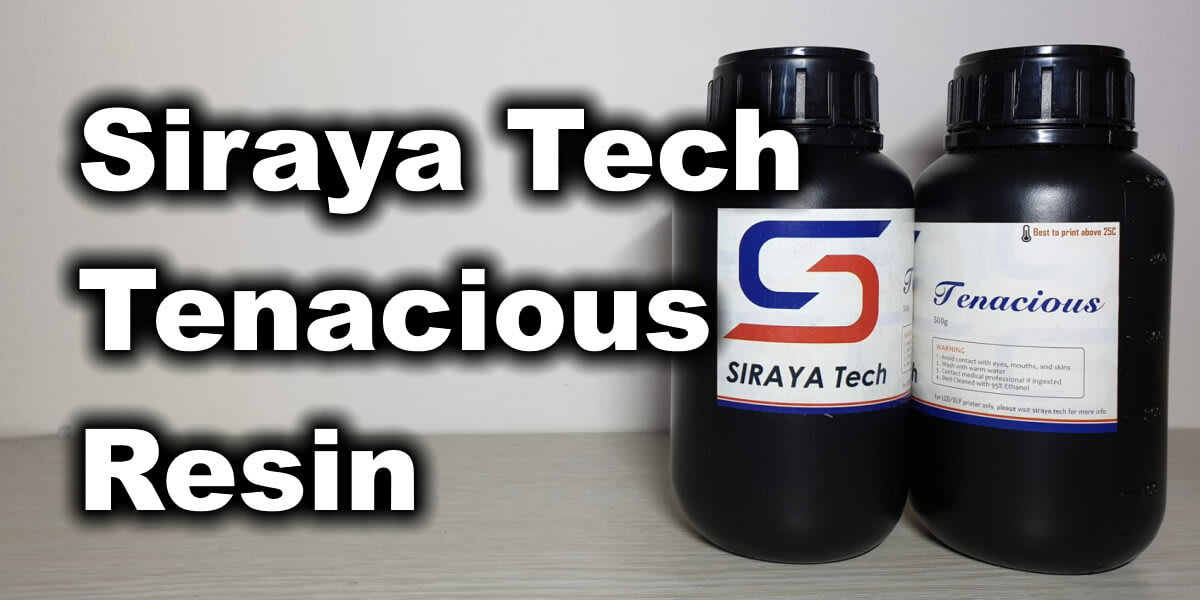 Siraya Tech Tenacious Resin - Improve Print Strength