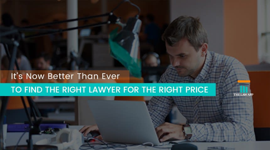 It's Now Better Than Ever To Find the Right Lawyer for the Right Price