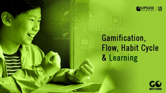 Gamification, Flow, Habit Cycle & Learning