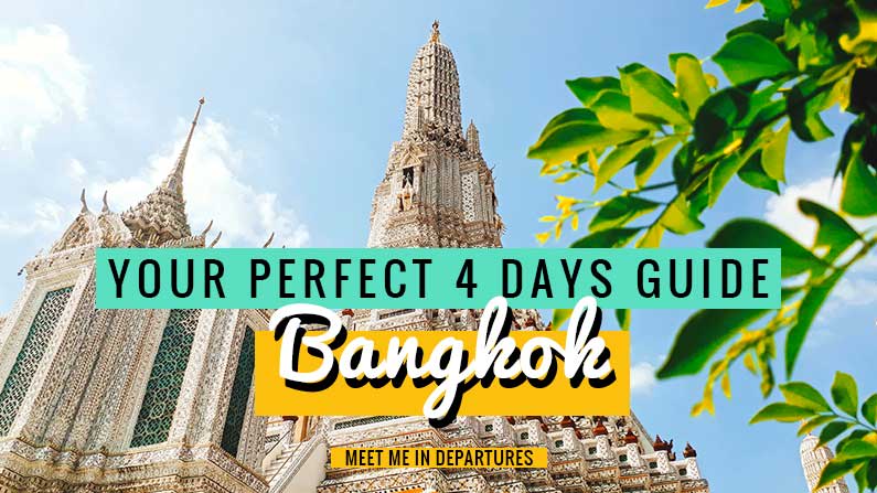 The Perfect 4 Day Bangkok Itinerary: 4 Days In Bangkok. | Meet Me In Departures