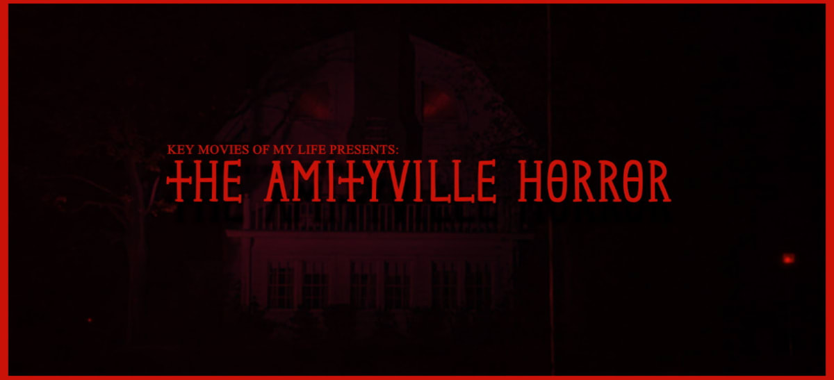 Key Movies Of My Life: The Amityville Horror (1979)