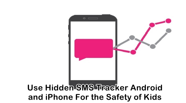 Why Should You Use A Hidden SMS Tracker Android and iPhone?
