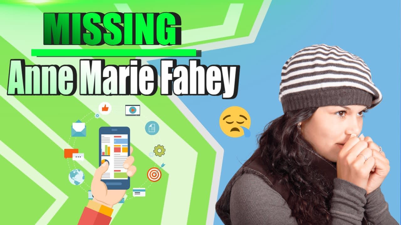 MISSING - Anne Marie Fahey
