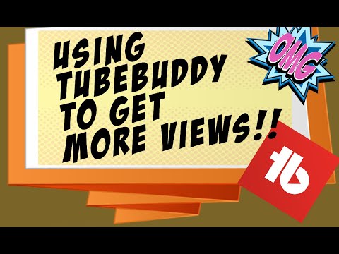 Using TubeBuddy To Get More Views 2020