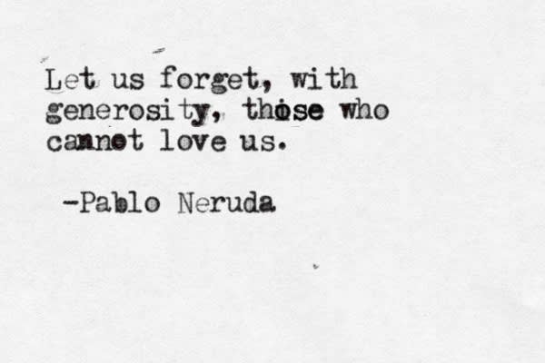 Pablo Neruda | Words quotes, Inspirational words, Cool words