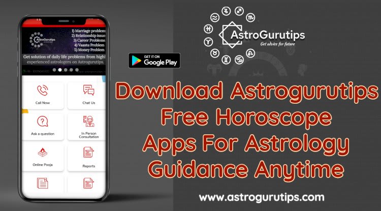 Download Astrogurutips Free Horoscope App For Astrology Guidance Anytime