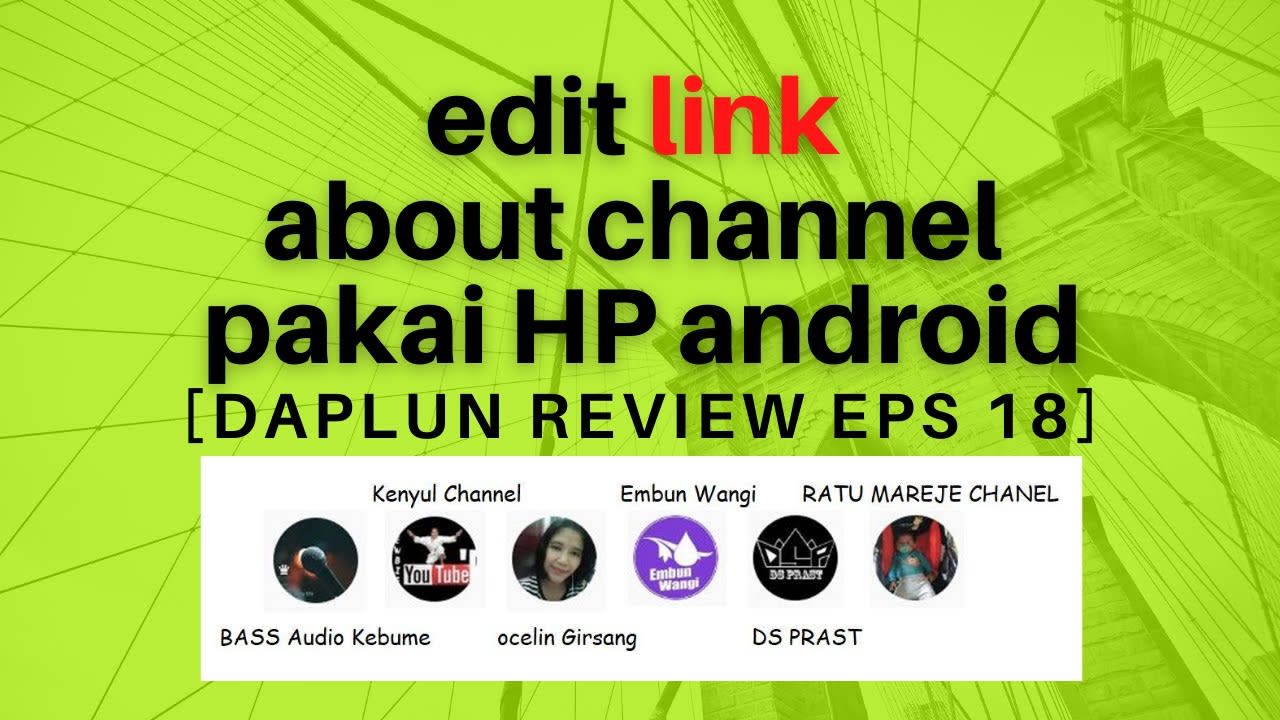 edit link about channel pakai hp android [daplun review eps 18]