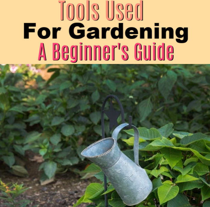 Tools Used For Gardening: A Beginner's Guide