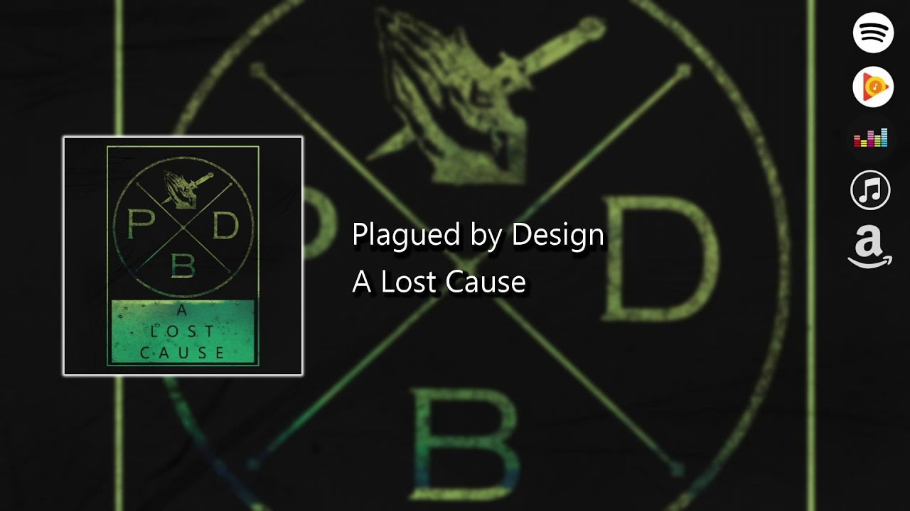 Plagued By Design - A lost Cause track video