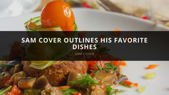 Sam Cover Outlines His Favorite Dishes