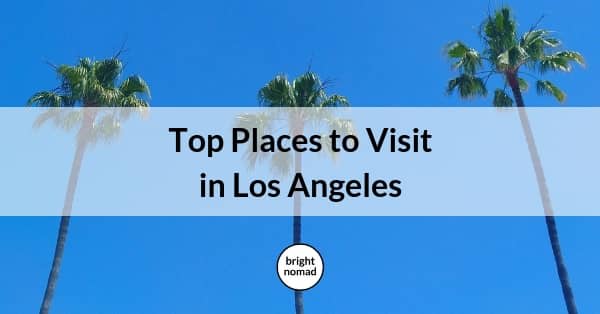 Places to Visit in Los Angeles, California: Top LA Attractions & Sightseeing
