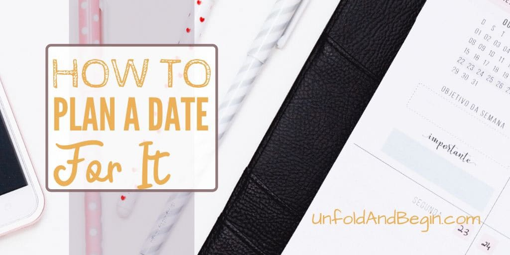 How to Plan A Date For It