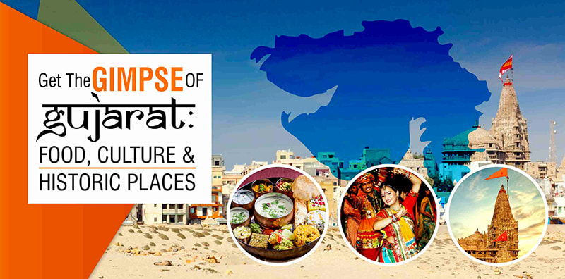 Get The Glimpse Of Gujarat: Food, Culture & Historic Places