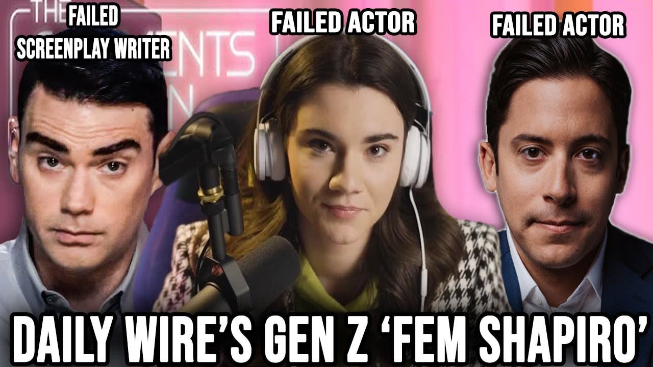 Daily Wire's New Gen Z Streamer 'Fem Shapiro' and Why Failed Actors Become Right-Wing Pundits
