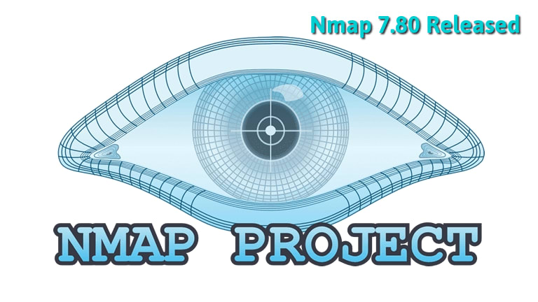 Nmap 7.80 - 80+ Improvements with Bug Fixes, Npcap, NSE Scripts/libs