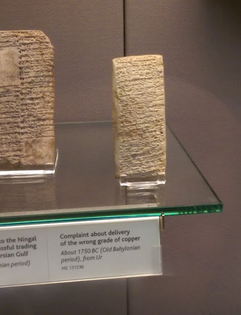The British Museum has a 3700+ year old clay tablet that is the world's oldest known complaint letter.
