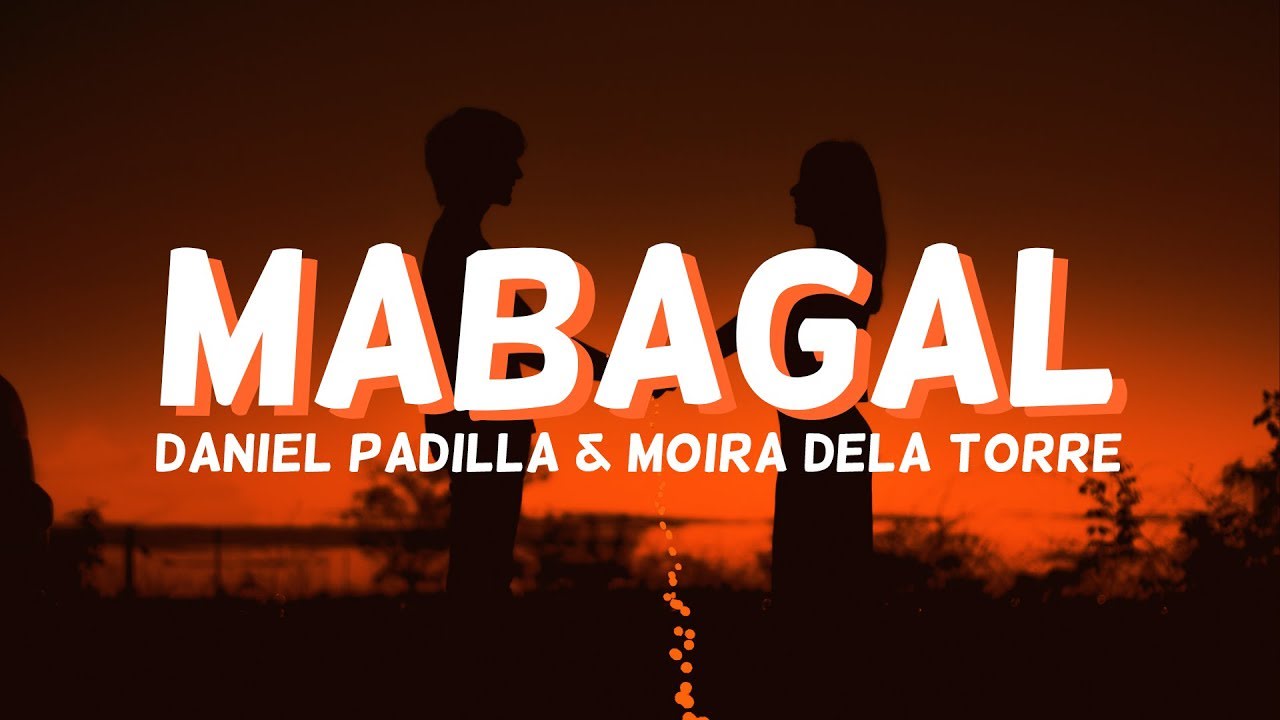 Mabagal - Daniel Padilla & Moira Dela Torre (Lyrics)
