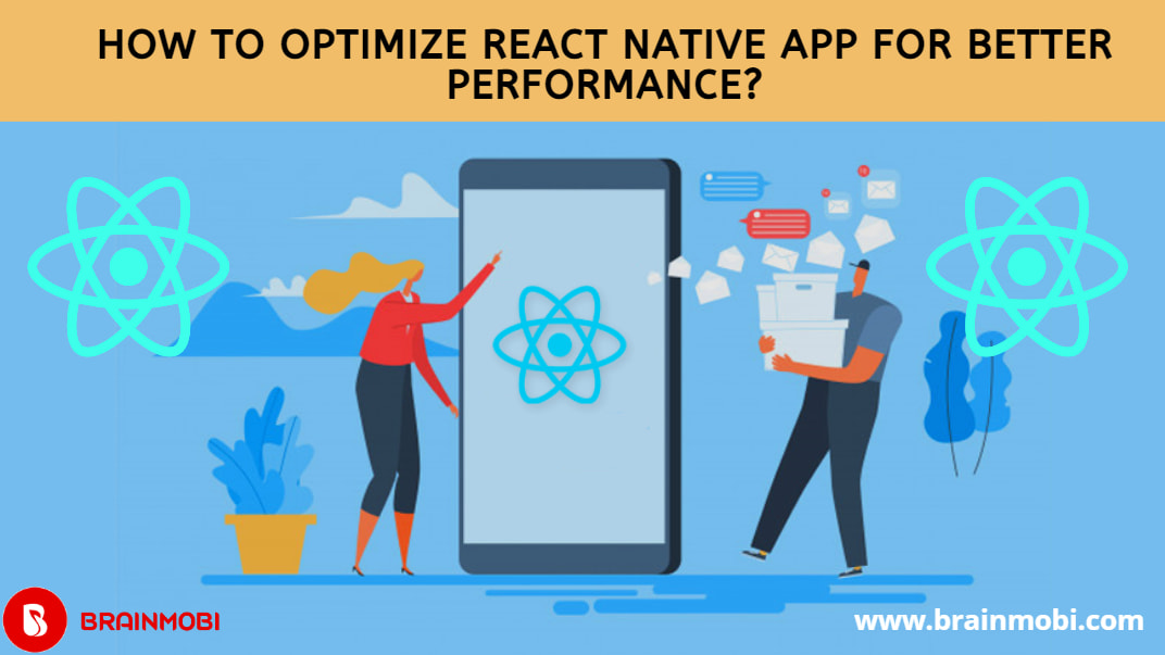 How to Optimize a React Native App for Better Performance?