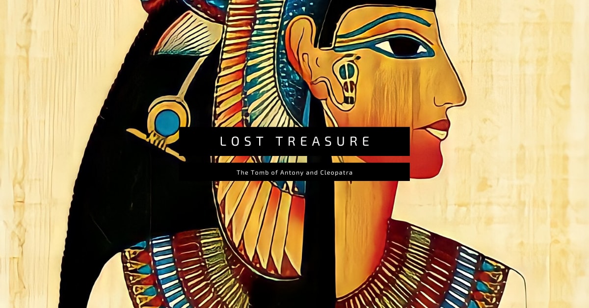 Lost Treasure: The Tomb of Antony and Cleopatra