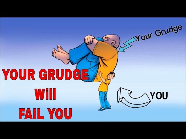 Why You should not have Grudge and How To Overcome it ?