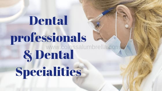 Dental professionals & Dental Specialities you should know