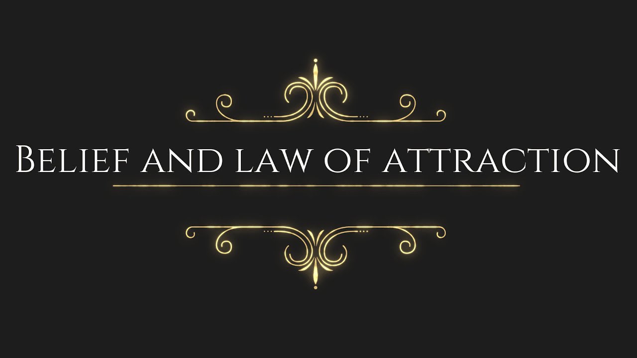 Belief and Law of Attraction